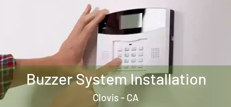 Buzzer System Installation Clovis - CA
