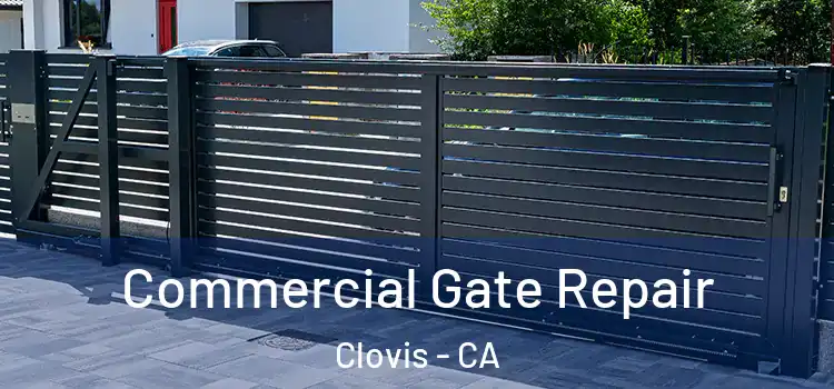 Commercial Gate Repair Clovis - CA