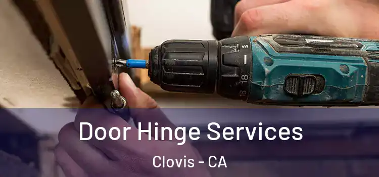 Door Hinge Services Clovis - CA