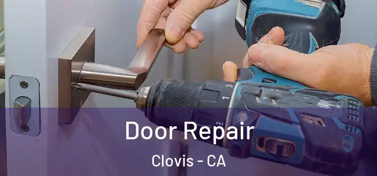 Door Repair Clovis - CA