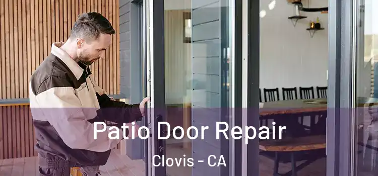 Patio Door Repair Clovis - CA