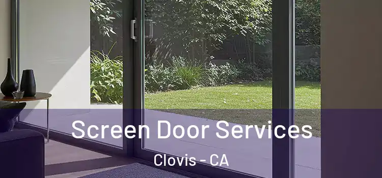 Screen Door Services Clovis - CA