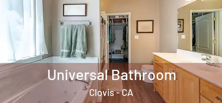 Universal Bathroom Clovis - CA