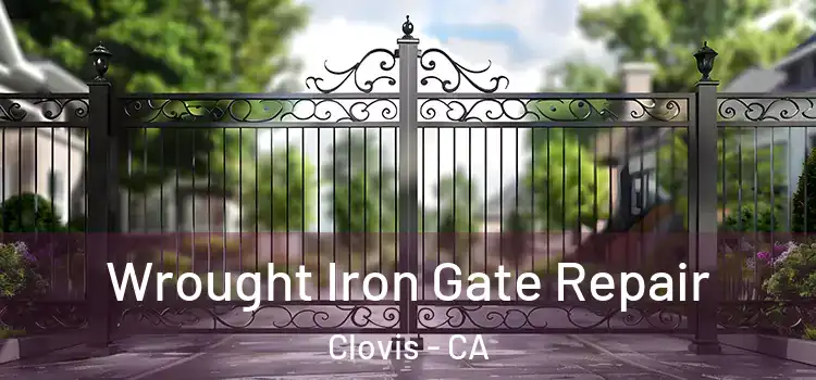 Wrought Iron Gate Repair Clovis - CA